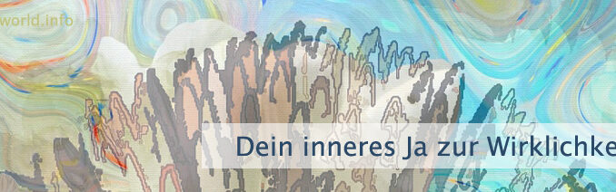 Ein inneres Ja zur Wirklichkeit