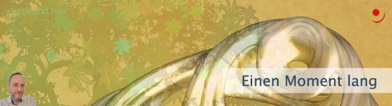 Einen Moment lang
