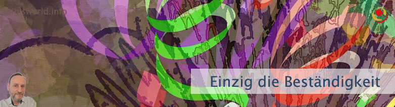 Einzig die Beständigkeit Einzig die Beständigkeit