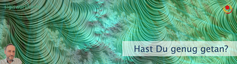 Hast Du genug getan? Hast Du genug getan?