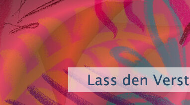 Lass den Verstand machen