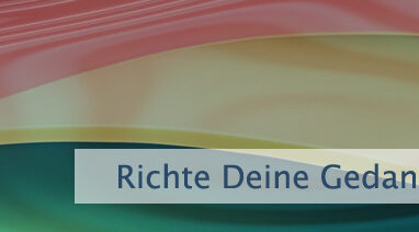 Richte Deine Gedanken neu aus