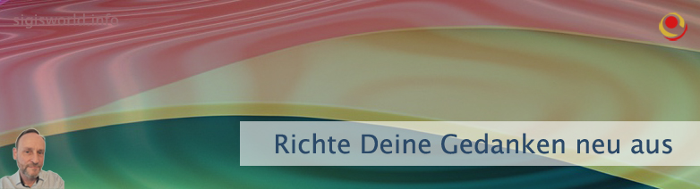 Richte Deine Gedanken neu aus Richte Deine Gedanken neu aus