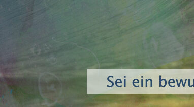 Sei ein bewusster Fühler
