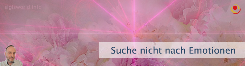 Suche nicht nach Emotionen