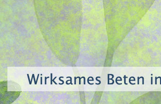 Wirksames Beten in vier Schritten