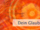 Dein Glaube ist Dein Glück