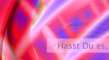 Hasst Du es, zu müssen?