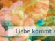 Liebe kommt aus dem Herzen