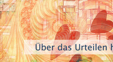Über das Urteilen hinausgehen