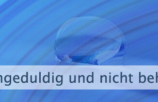 Du bist ungeduldig und nicht beharrlich genug