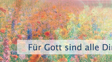 Für Gott sind alle Dinge möglich