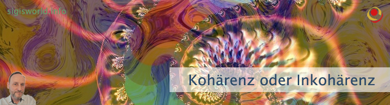 Kohärenz oder Inkohärenz Kohärenz oder Inkohärenz
