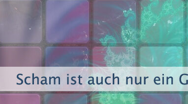 Scham ist auch nur ein Glaubenssatz