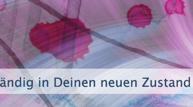 Ständig in Deinen neuen Zustand zurückkehren