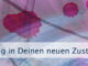 Ständig in Deinen neuen Zustand zurückkehren