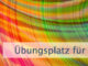 Übungsplatz für die Imagination