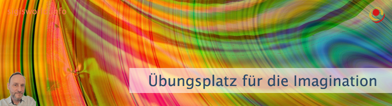 Übungsplatz für die Imagination Übungsplatz für die Imagination