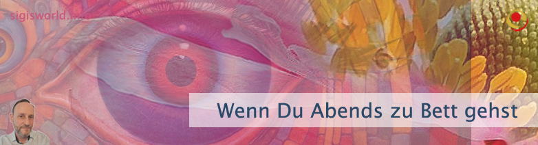 Wenn Du Abends zu Bett gehst