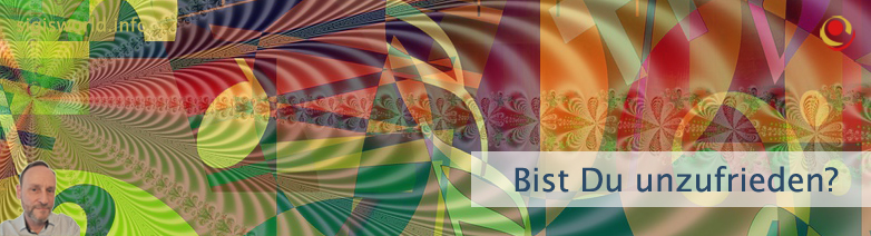 Bist Du unzufrieden? Bist Du unzufrieden?