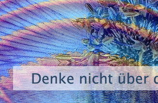 Denke nicht über die Mittel nach