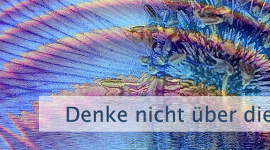 Denke nicht über die Mittel nach