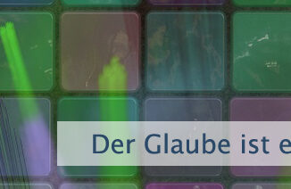 Der Glaube ist ein Experiment