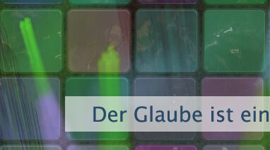 Der Glaube ist ein Experiment