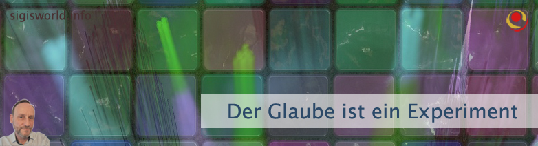 Der Glaube ist ein Experiment Der Glaube ist ein Experiment