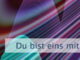 Du bist eins mit der Gotteskraft