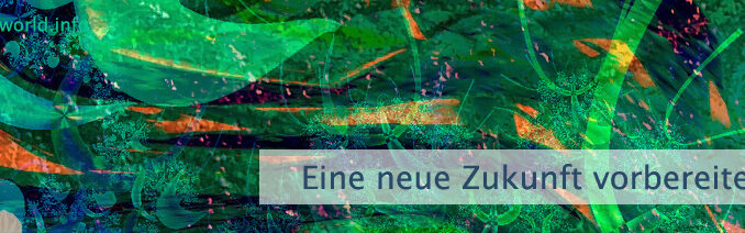 Eine neue Zukunft vorbereiten