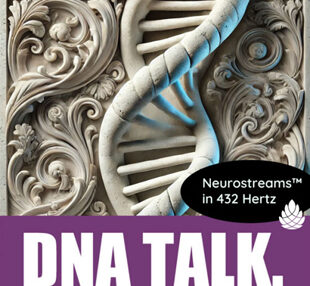 Neurostreams™ DNA Talk