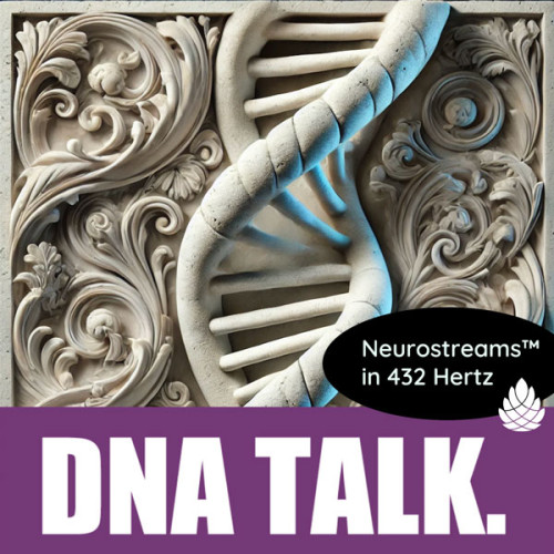 Neurostreamsâ„¢ DNA Talk Neurostreamsâ„¢ DNA Talk