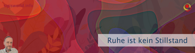 Ruhe ist kein Stillstand Ruhe ist kein Stillstand