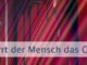So verzerrt der Mensch das Geschenk Gottes