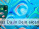 Was Du in Dein eigenes Leben ziehst