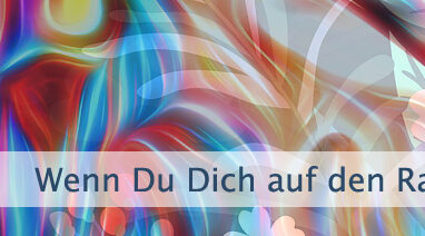 Wenn Du Dich auf den Raum in Dir einlässt