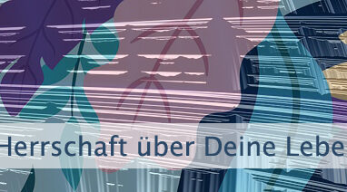 Herrschaft über Deine Lebensumstände