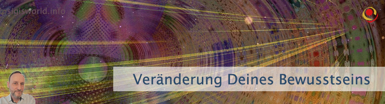 Veränderung Deines Bewusstseins