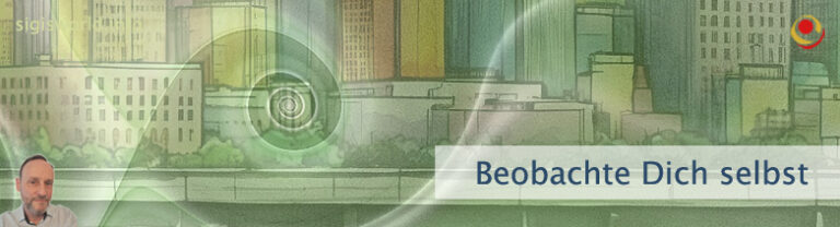 Beobachte Dich selbst