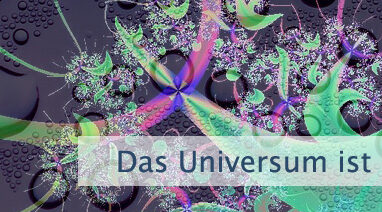 Das Universum ist Dein Freund