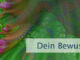 Dein Bewusstseinszustand