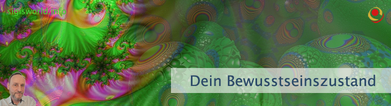 Dein Bewusstseinszustand