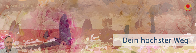 Dein höchster Weg