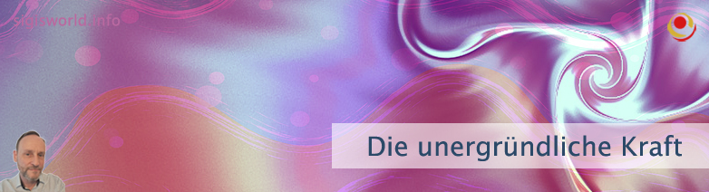 Die unergründliche Kraft