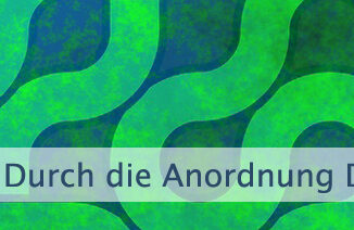 Durch die Anordnung Deines Geistes
