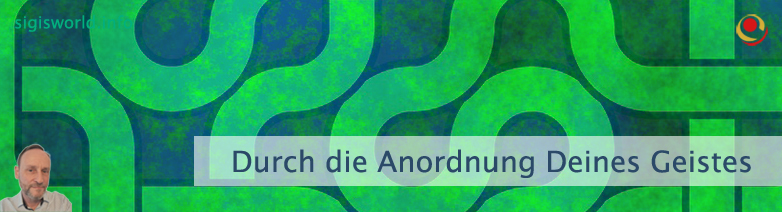 Durch die Anordnung Deines Geistes Durch die Anordnung Deines Geistes