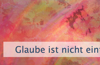 Glaube ist nicht einfach Hoffnung
