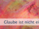 Glaube ist nicht einfach Hoffnung