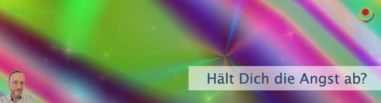 Hält Dich die Angst ab?